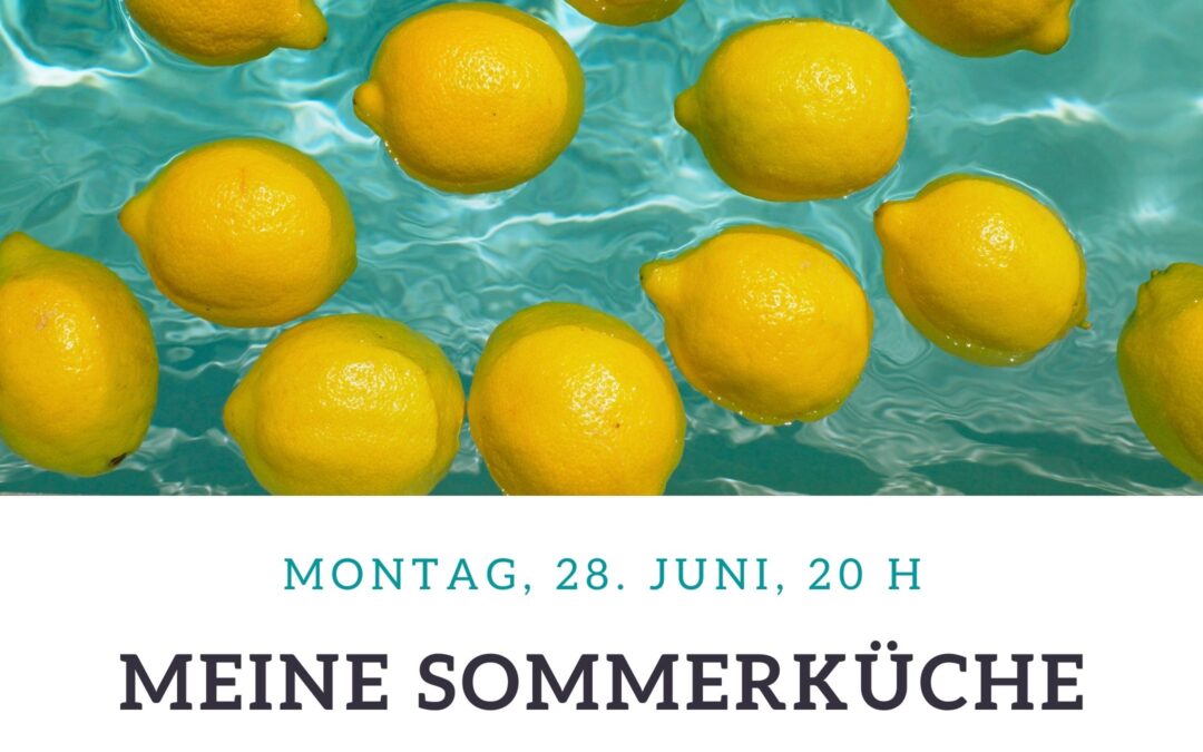 Sommerküche LIVE Kochsession 28. Juni, 20 Uhr