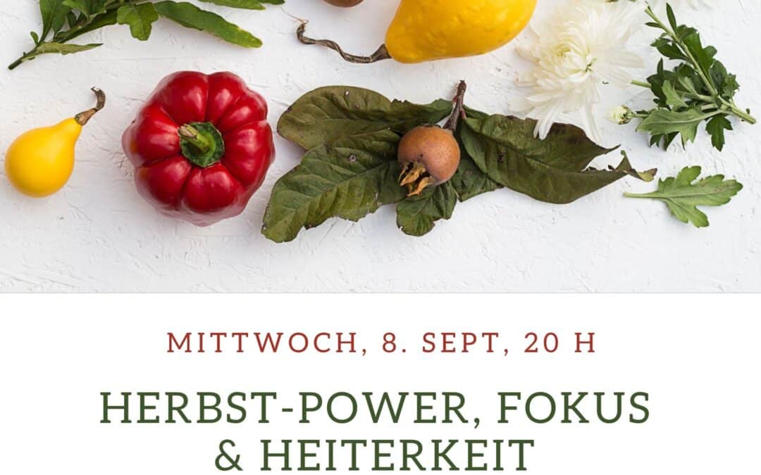 8. SEPTEMBER, 20 Uhr GET TOGETHER:  HERBST