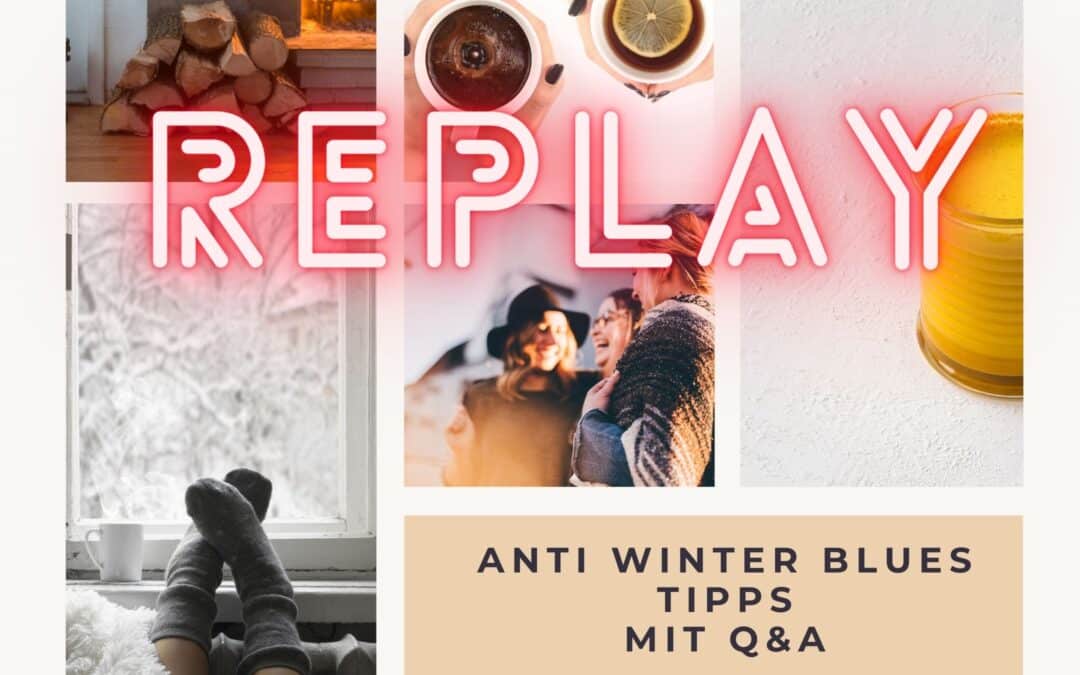 REPLAY – ANTI Winter Blues Tipps